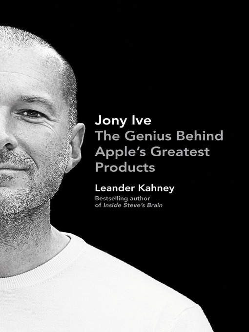 Title details for Jony Ive by Leander Kahney - Wait list